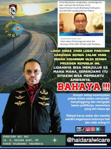 Anies Baswedan dinilai Memiliki Ambisi Berbahaya, ini kata Presiden Haidar Alwi Care