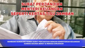Surat Perjanjian Menkeu Seperti Tisu Jamban, Kecewa Dirugikan Bambang Sungkono Robek Surat Perjanjian Menkeu