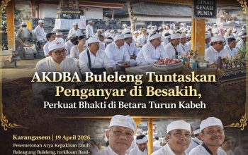 Dua Kali Penganyar di Pura Besakih, AKDBA Buleleng Tunjukkan Soliditas Tanpa Batas