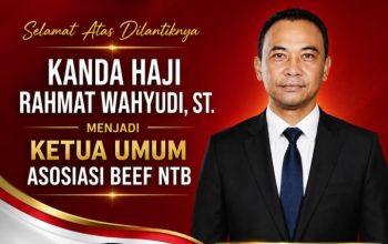 Ketum DPP GMPRI Ucapkan Selamat dan Apresiasi kepada H. Rahmat Wahyudi sebagai Ketua Umum Asosiasi Beef NTB