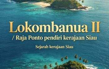 Lokombanua II: Pendiri Kedatuan Siau dan Leluhur Dinasti Ponto-Pontoh